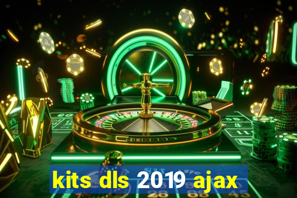 kits dls 2019 ajax